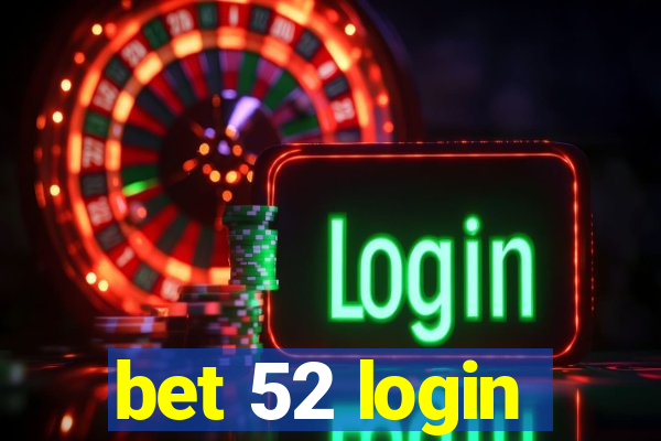 bet 52 login